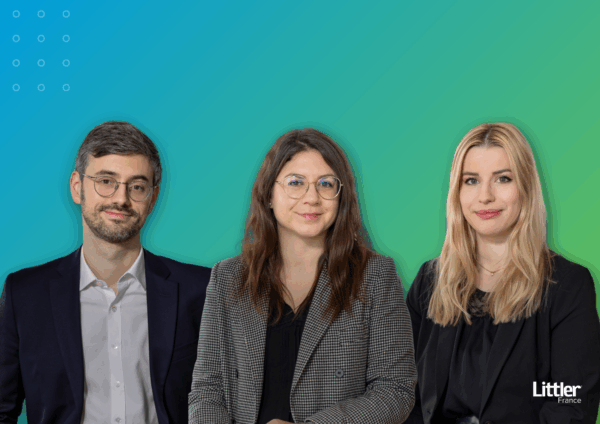 Littler France renforce son équipe avec la nomination de trois nouveaux counsels